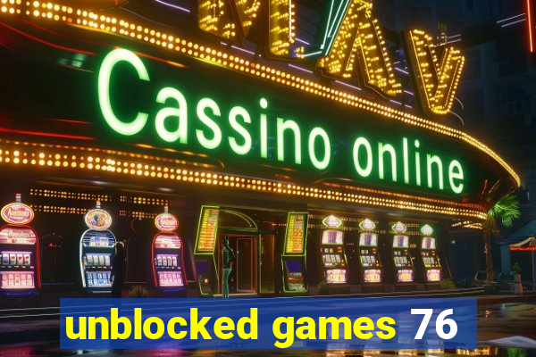 unblocked games 76